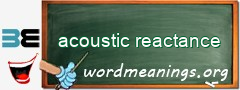 WordMeaning blackboard for acoustic reactance